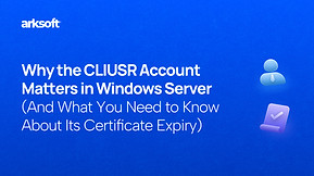 Why the CLIUSR Account Matters in Windows Server (And What You Need to Know About Its Certificate Expiry)