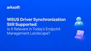 WSUS Driver Synchronization Still Supported: Is It Relevant in Today’s Endpoint Management Landscape?